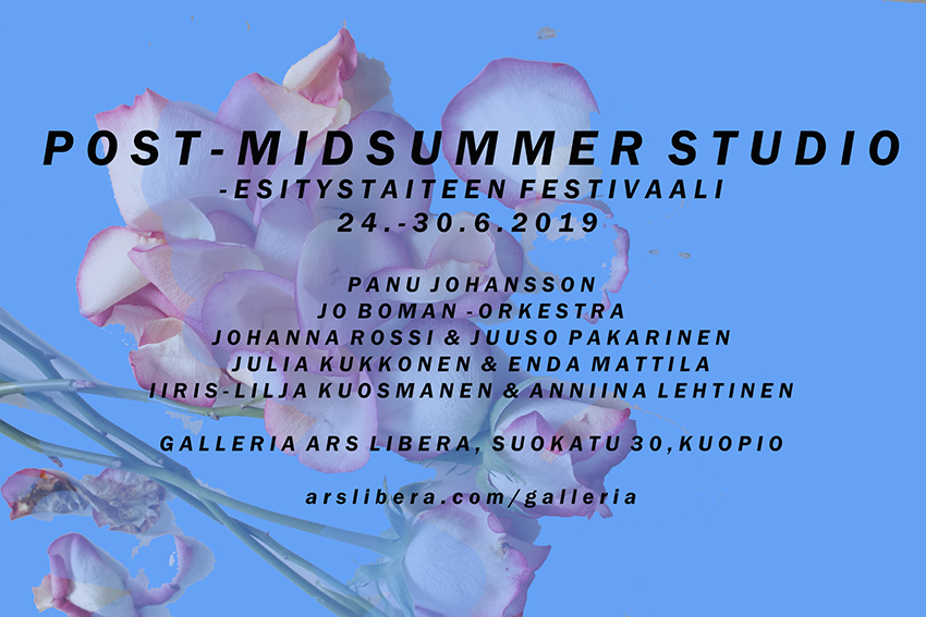 24.-30.6.2019 POST-MIDSUMMER STUDIO -Gallerian Ars Liberan esitystaiteen festivaaliviikko
